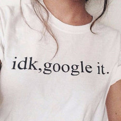 IDK, GOOGLE IT Graphic Tee